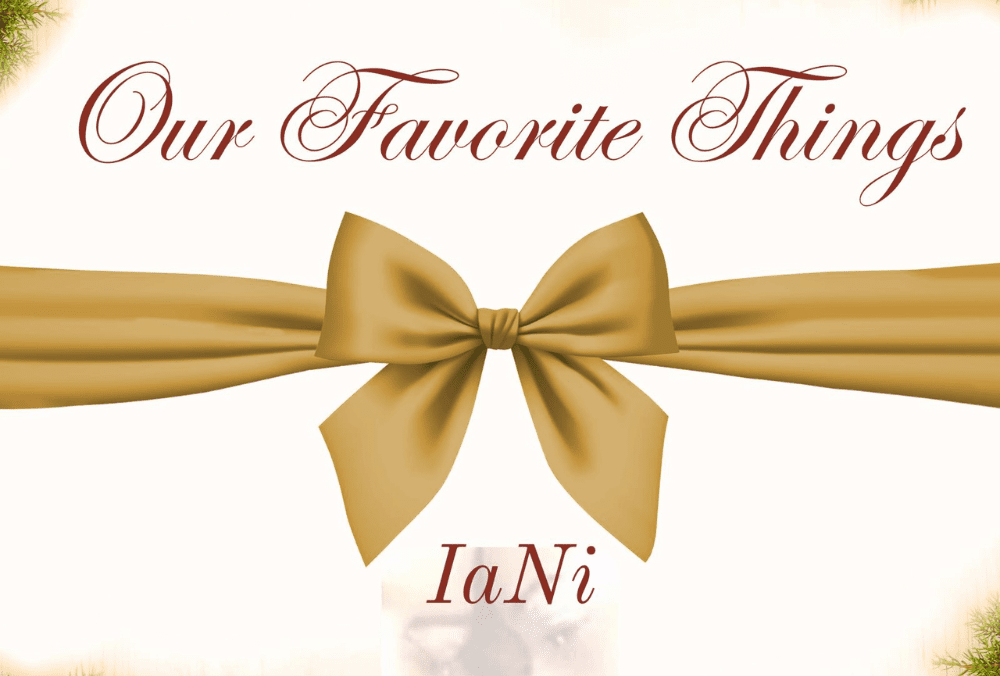 “Our Favorite Things”: IaNi New Holiday Anthem Is a Joyful Celebration of the Season